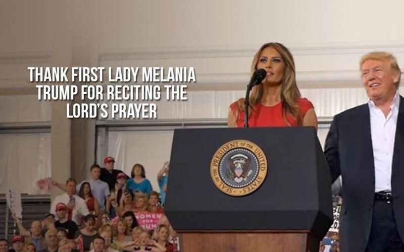 Thank First Lady Melania Trump for reciting The Lord's Prayer at rally