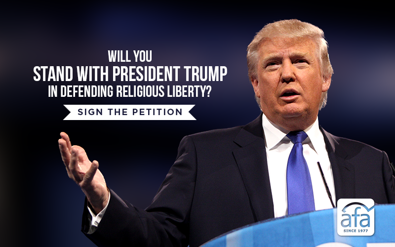 Ask President Trump to Stand for Religious Liberty