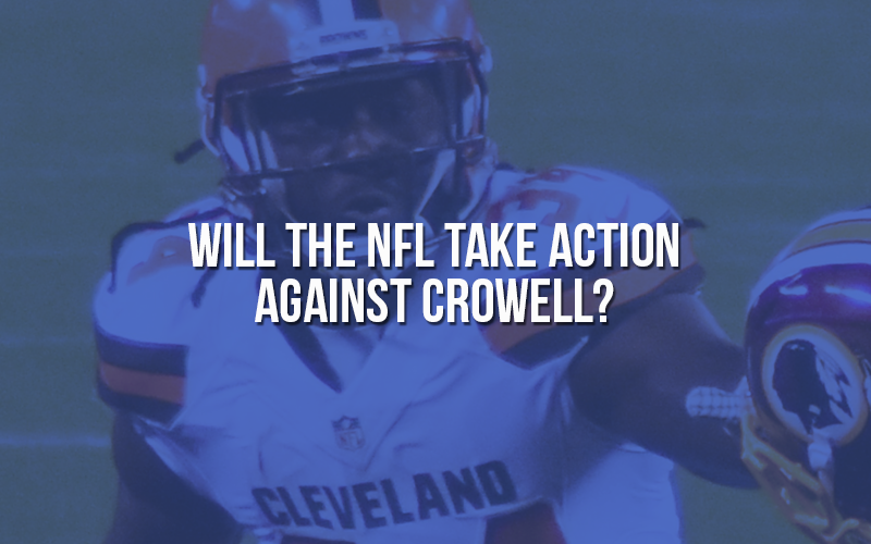 Tell NFL to Discipline Cleveland Browns Crowell