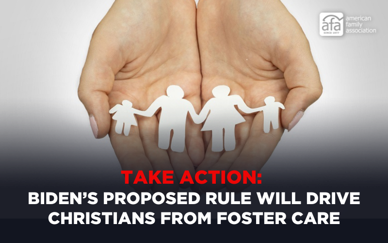 Biden’s Proposed Rule Will Drive Christians from Foster Care
