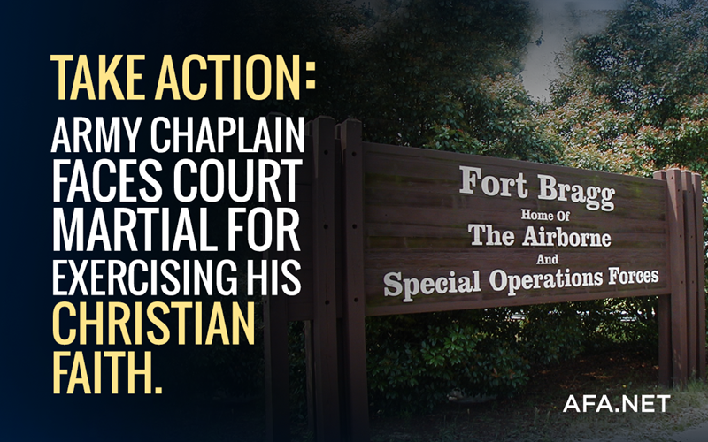 Take Action: Army Chaplain faces court martial for his Christian faith