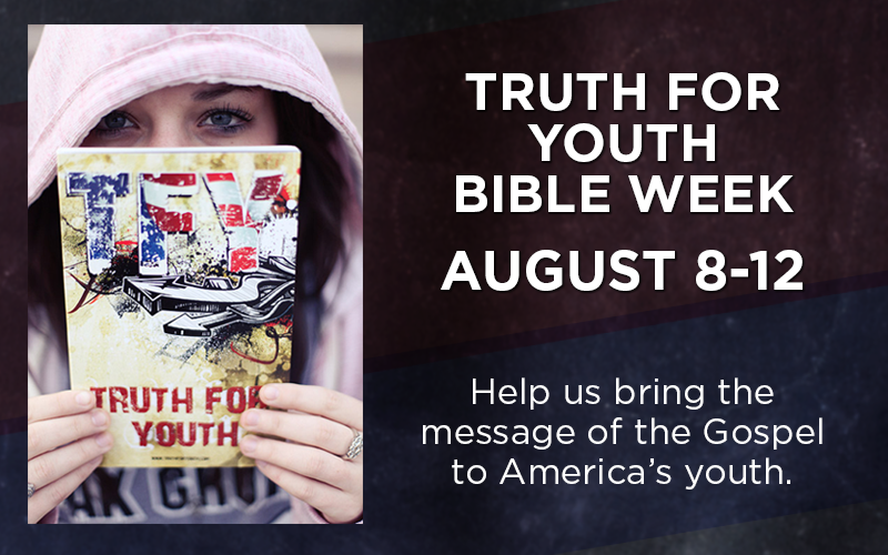 It's 'Truth For Youth' Bible Week!