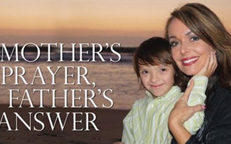 A Mother's Prayer, A Father's Answer