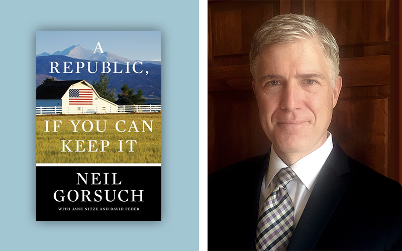 Justice Gorsuch Fosters the Constitution’s Original Meaning