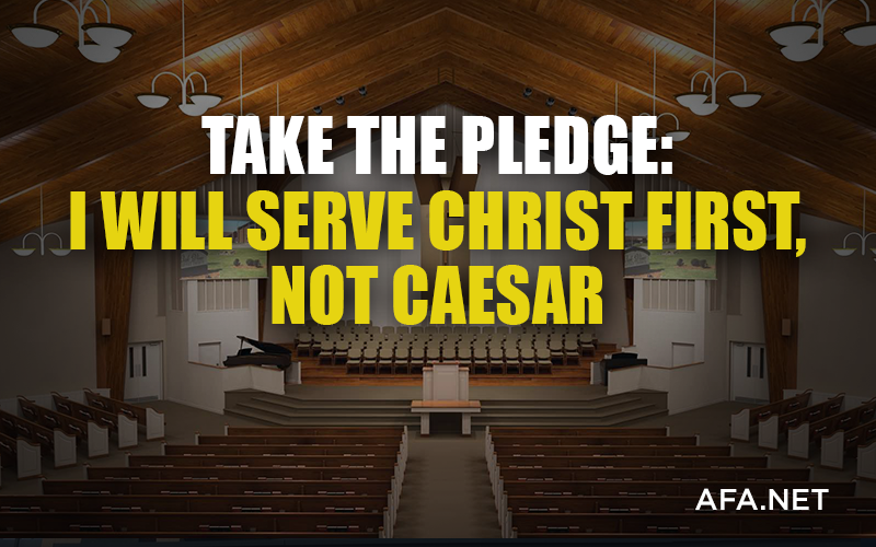 Take the Pledge: I will serve Christ first, not Caesar