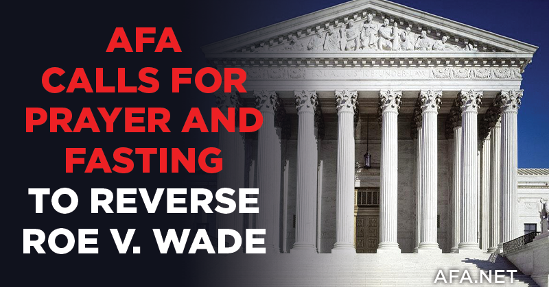 afa-afa-s-battle-plan-prayer-and-fasting-for-reversal-of-roe-v-wade