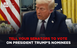 Tell Your Senators to Immediately Vote on President Trump’s nominees